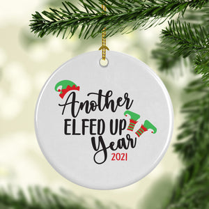 Another Elfed Up Year Ornament