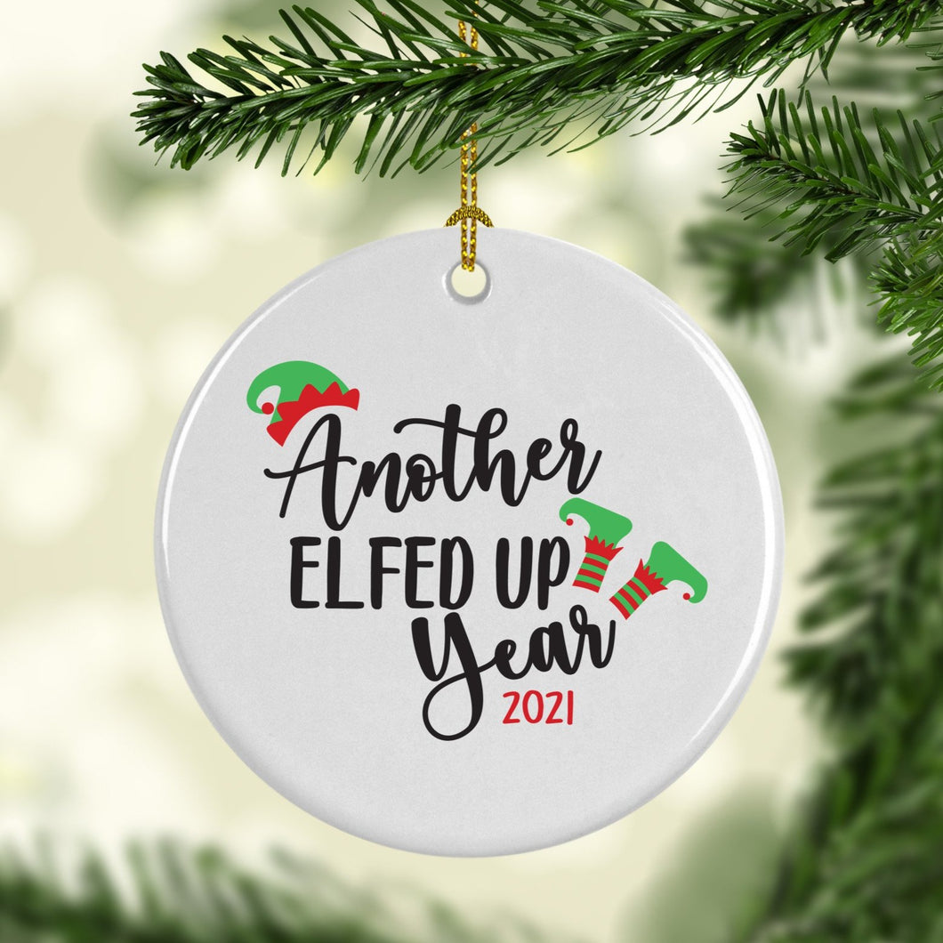 Another Elfed Up Year Ornament