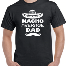 Nacho Average Dad T-Shirt - SimplyNameIt